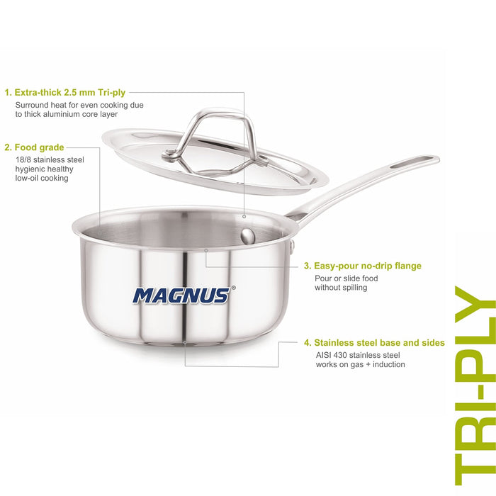 Magnus Triply Stainless Steel Sauce Pan with Stainless Steel Lid and Induction Bottom, 18 cm|2.2 L, Silver|Use for Home, Kitchen and Restaurant - Easy to Clean and Dishwasher Oven Safe